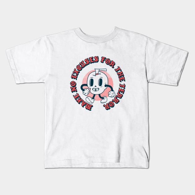 Make No Excuses for The Terror Kids T-Shirt by Sunshine&Revolt